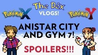 Anistar City and Gym 7! XY Vlog #14!