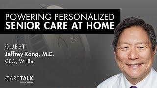 Powering Personalized Senior Care at Home w/ Dr. Jeffrey Kang