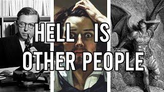 Sartre's philosophy of why you hate people (Sartre's No Exit explained)