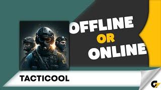 Tacticool game offline or online ?