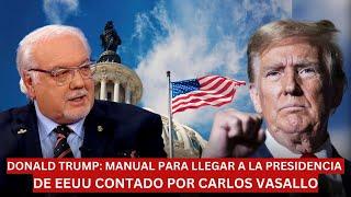 Donald Trump: Manual Para llegar a la Presidencia de EEUU contado por Carlos Vasallo