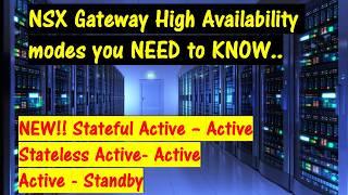 VMware NSX Gateway High Availability modes you NEED to KNOW.  The New Stateful Active-Active