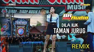 TAMAN JURUG-DILA IWK( REMIX )GGM LIVE KLOMPOK-BR AUDIO