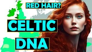 Celtic DNA: What’s the Genetics of Celtic Peoples & How Common is Red Hair?