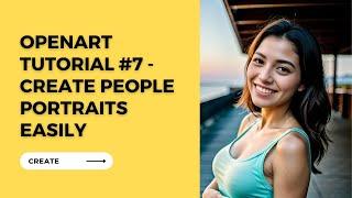 OpenArt Tutorial 7 - Create High-quality People Portraits With AI (No Prompt Engineering Needed)