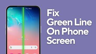 How To Fix Green Line On Phone Screen | 2024 Update