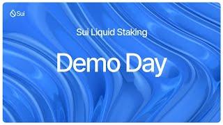 Sui Liquid Staking Hackathon Demo Day