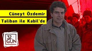 Cüneyt Özdemir Taliban ile Savaşın Ortasında! | 32.Gün Özel Arşivi