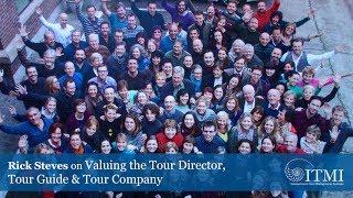 Rick Steves 2. Valuing the Tour Director, Tour Guide & Tour Company