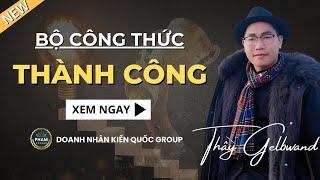 Bộ Công Thức Thành Công Của Doanh Nhân Kiến Quốc Group | Phát Triển Bản Thân