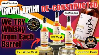 Indri Trini - Deconstructed | Hindi Review | India’s Triple Cask Single Malt Explained