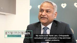 Meet Mr. Rohit Jain: Orthopaedic Consultant Specialising in Hip and Knee Conditions