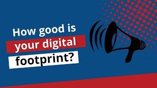 How good is your digital footprint?