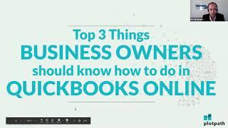 Top 3 Things BUSINESS OWNERS Should Know How to Do in QUICKBOOKS ONLINE - November 2019
