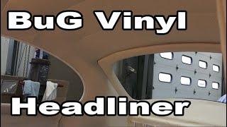 Classic VW BuGs Essential Tips for Multi Piece Vinyl Beetle Headliner Installation