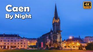   [4K] Caen, Calvados, Normandy | Night Walking Tour