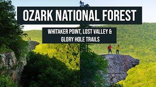 Visiting Ozark National Forest? Check out Whitaker Point, Lost Valley, & Glory Hole Trails