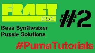 Fract OSC - Bass Synthesizer Puzzle Solutions - Part 2 #PumaTutorials