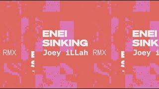 Enei - Sinking VIP (Joey iLLah Remix)