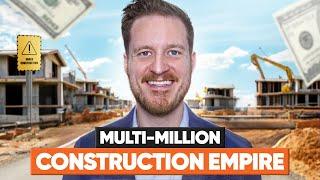 How To Build a Multi-Million Dollar Construction Company