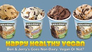 Ben & Jerry's Goes Non-Dairy: Vegan Or Not?