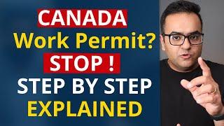 Need a Work Permit for Canada? Step by Step Process basics explained Must watch! Latest IRCC Updates