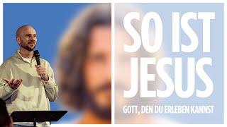 Gott, den du erleben kannst | So ist Jesus | Christian Kruse | meineecclesia