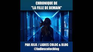 Chronique de "La fille de demain" par Julie / Ladies Coloc & Blog