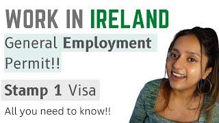 Work In Ireland, General Employment Permit! Stamp 1 Visa, all you need to know!