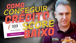 COMO CONSEGUIR CRÉDITO COM SCORE BAIXO? É POSSÍVEL RECEBER LIMITES MESMO COM NOTAS BAIXAS?