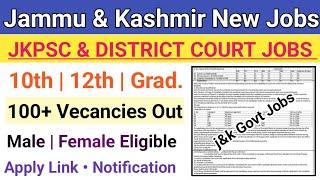 J&K New Govt Jobs Out 2024 | J&K 10th ,12th Pass Jobs 2024 | JKPSC New Jobs 2024 |J&K Court Jobs