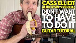 Didn't Want to Have to Do It Cass Elliot / The Lovin' Spoonful - Guitar Lessons with Stuart!