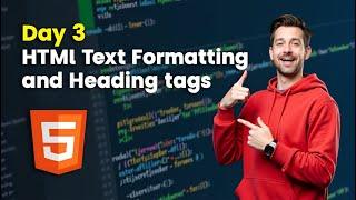 HTML Tutorial for Beginners 2025 | HTML Text Formatting and Headings (Day 03)