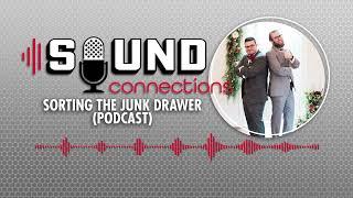 Sorting The Junk Drawer (Podcast) | Sound Connections Podcast