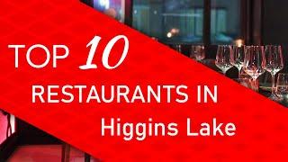 Top 10 best Restaurants in Higgins Lake, Michigan