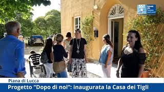 Progetto "Dopo di Noi": inaugurata a Lucca la Casa dei Tigli