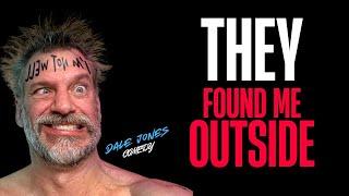 The Found Me Outside | Dale Jones