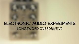 Electronic Audio Experiments Longsword Overdrive V2 Guitar Effects Pedal Demo