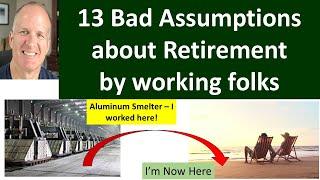 13 misconceptions working people have about retirement to their detriment.