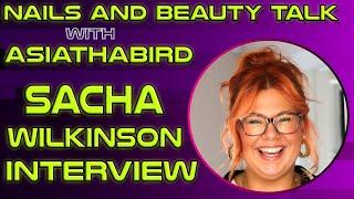 Nails and Beauty Talk with ASIATHABIRD | The Fierce Company Founder Sacha Wilkinson Interview