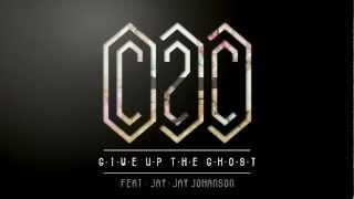 C2C - Give Up the Ghost (feat. Jay-Jay Johanson)