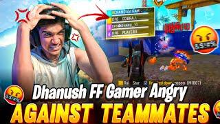 Dhanush FF Gamer Angry On "TEAMMATES" Free Fire in Telugu #dfg #freefire