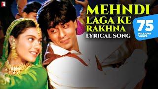 Mehndi Laga Ke Rakhna | Lyrical Song| Dilwale Dulhania Le Jayenge | SRK, Kajol | Anand Bakshi | DDLJ