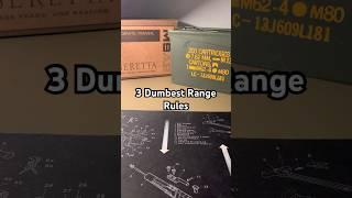 The 3 DUMBEST Range Rules Ever. #guns #shorts #ammo