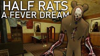 Half Rats: A Fever Dream