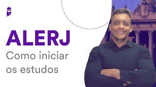 Concurso ALERJ: Como iniciar os estudos