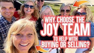 Why choose The Joy Team to help with buying or selling?