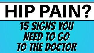 Hip Pain, 15 Signs You Need to See A Doctor Immediately