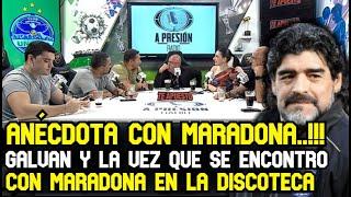 TREMENDA ANÉCDOTA..!!! GALVÁN CUENTA LA VEZ QUE SE ENCONTRÓ CON MARADONA EN LA DISCOTECA