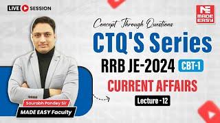 Current Affairs & GK | CTQs Series for RRB-JE CBT-1 | Lecture-12 | MADE EASY